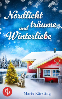 Nordlichtträume und Winterliebe - Marie Kärsting - E-Book