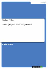 Lexikographie des Altenglischen - Markus Fellner - E-Book