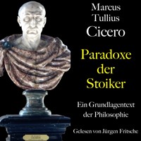 Marcus Tullius Cicero: Paradoxe der Stoiker - Marcus Tullius Cicero - Hörbuch