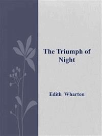 The Triumph of Night - Edith Wharton - E-Book