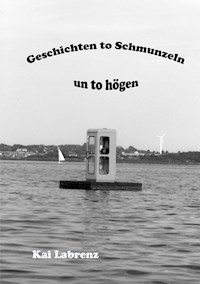 Geschichten to Schmunzeln un to högen - Kai Labrenz - E-Book