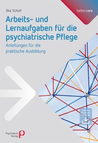 Arbeits- und Lernaufgaben für die psychiatrische Pflege - Ilka Scholl - E-Book