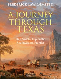 A Journey through Texas - Frederick Law Olmsted - kostenlos E-Book