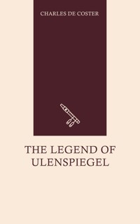 The Legend of Ulenspiegel - Charles de Coster - E-Book