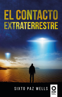 El contacto extraterrestre - Sixto Paz Wells - E-Book