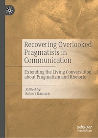 Recovering Overlooked Pragmatists in Communication -  - E-Book