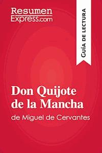Don Quijote de la Mancha de Miguel de Cervantes (Guía de lectura) - ResumenExpress - E-Book
