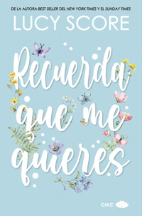 Recuerda que me quieres - Lucy Score - E-Book