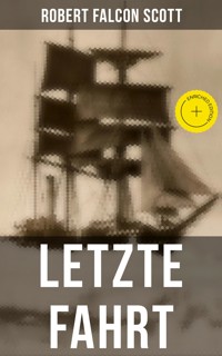 Letzte Fahrt - Robert Falcon Scott - E-Book