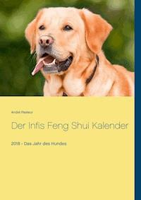 Der Infis Feng Shui Kalender - André Pasteur - E-Book