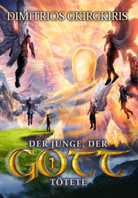 Der Junge, der Gott tötete 1 - Dimitrios Gkirgkiris - E-Book