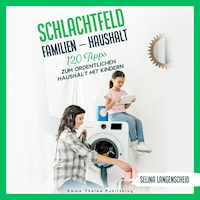 Schlachtfeld Familien - Haushalt - Selina Langenscheid - Hörbuch