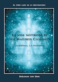 La vida misteriosa de los Maestros Celestiales - Larisa Seklitova - E-Book