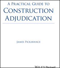 A Practical Guide to Construction Adjudication - James Pickavance - E-Book