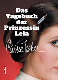 Das Tagebuch der Prinzessin Leia - Carrie Fisher - E-Book