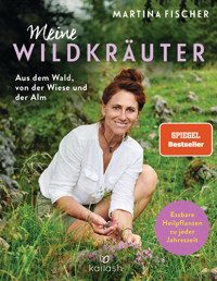 Meine Wildkräuter - Martina Fischer - E-Book