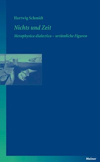 Nichts und Zeit - Hartwig Schmidt - E-Book