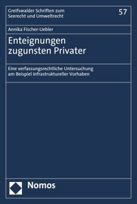 Enteignungen zugunsten Privater - Annika Fischer-Uebler - E-Book