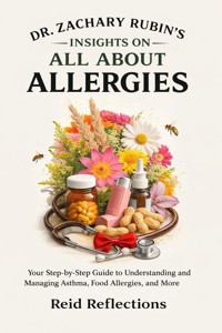 Dr. Zachary Rubin's Insights on All About Allergies - Reid Reflections - E-Book