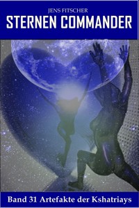 Artefakte der Kshatriays (STERNEN COMMANDER 31) - Jens Fitscher - E-Book