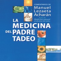 La medicina del Padre Tadeo - Manuel Lezaeta Acharán - Hörbuch