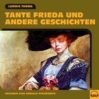 Tante Frieda und andere Geschichten - Ludwig Thoma - Hörbuch