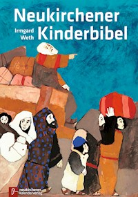 Neukirchener Kinderbibel - Irmgard Weth - E-Book