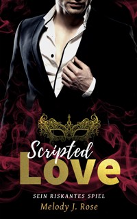 Scripted Love - Melody J. Rose - E-Book