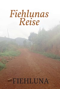 Fiehlunas Reise - Fiehluna Assungwa - E-Book