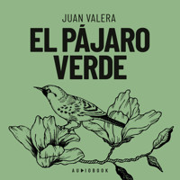 El pájaro verde - Juan Valera - Hörbuch