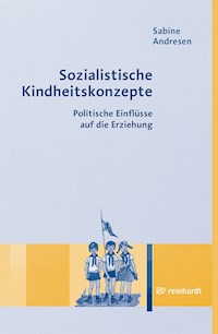 Sozialistische Kindheitskonzepte - Sabine Andresen - E-Book
