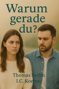 Warum gerade Du? - Thomas Berlin - E-Book