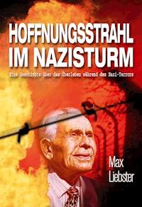 Hoffnungsstrahl im Nazisturm - Max Liebster - E-Book