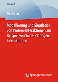 Modellierung und Simulation von Protein-Interaktionen am Beispiel von Wirts-Pathogen-Interaktionen - Meik Kunz - E-Book