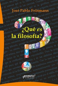 ¿Qué es la filosofía? - José Pablo Feinmann - E-Book