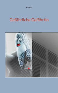 Gefährliche Gefährtin - S. Pomej - E-Book