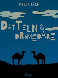 Datteln und Dromedare - Viveca Lärn - E-Book