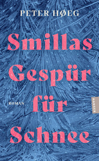 Smillas Gespür für Schnee - Peter Hoeg - E-Book