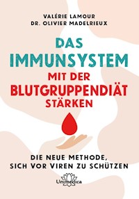 Das Immunsystem mit der Blutgruppendiät stärken - Valérie Lamour - E-Book