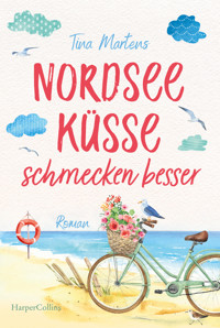 Nordseeküsse schmecken besser - Tina Martens - E-Book