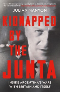 Kidnapped by the Junta - Julian Manyon - E-Book