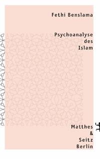 Psychoanalyse des Islam - Fethi Benslama - E-Book