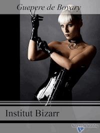 Institut Bizarr - Guepere de Bovary - E-Book