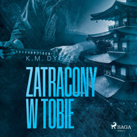 Zatracony w tobie. Zatraceni tom 3 - K.M. Dyga - Hörbuch