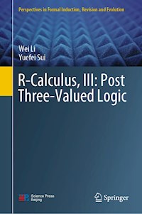 R-Calculus, III: Post Three-Valued Logic - Wei Li - E-Book
