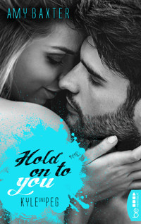 Hold on to you - Kyle & Peg - Amy Baxter - E-Book