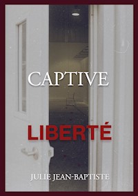 Captive - Liberté - Julie Jean-Baptiste - E-Book