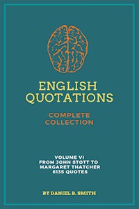 English Quotations Complete Collection: Volume VI - Daniel B. Smith - E-Book