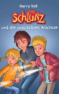 Der Schlunz und der unsichtbare Wächter - Harry Voß - E-Book