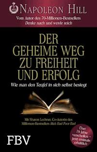 Der geheime Weg zu Freiheit und Erfolg - Napoleon Hill - E-Book